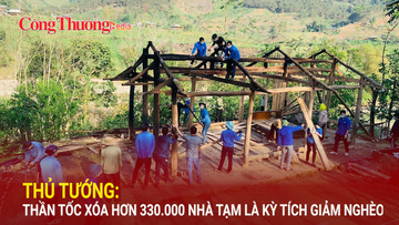 Thủ tướng: Thần tốc xóa hơn 330.000 nhà tạm là kỳ tích giảm nghèo
