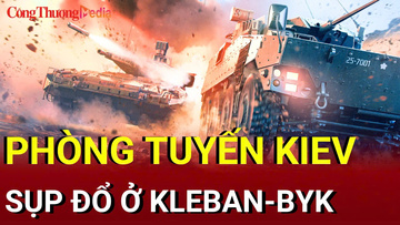 Chiến sự Nga-Ukraine tối 26/8: Phòng tuyến Kiev sụp đổ ở Kleban-Byk