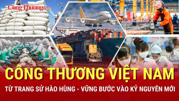 Công Thương Việt Nam: Từ trang sử hào hùng - vững bước vào kỷ nguyên mới