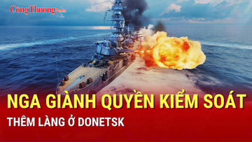 Chiến sự Nga - Ukraine chiều 28/8: Nga kiểm soát thêm làng ở Donetsk