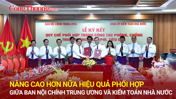 Nâng cao hiệu quả phối hợp giữa Ban Nội chính Trung ương và Kiểm toán Nhà nước