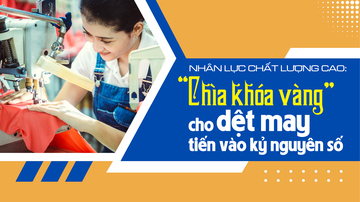 Longform | Nhân lực chất lượng cao: ‘Chìa khóa vàng’ cho dệt may tiến vào kỷ nguyên số