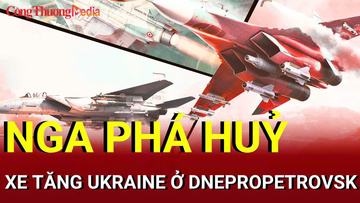 Chiến sự Nga-Ukraine tối 31/8: Nga phá huỷ xe tăng ở Dnepropetrovsk