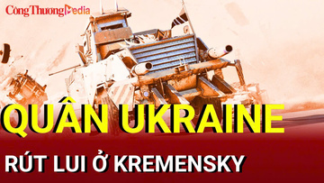 Chiến sự Nga-Ukraine sáng 2/9: Quân Ukraine rút lui ở Kremensky