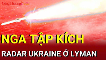 Chiến sự Nga-Ukraine sáng 3/9: Nga tập kích radar Ukraine ở Lyman