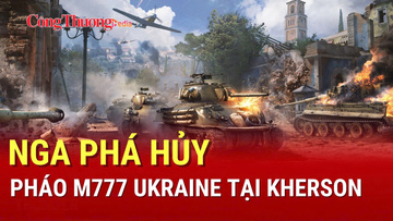 Chiến sự Nga-Ukraine chiều 5/9: Nga phá pháo M777 Ukraine tại Kherson