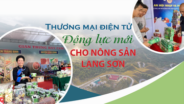Longform | Thương mại điện tử: Động lực mới cho nông sản Lạng Sơn