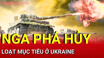 Chiến sự Nga-Ukraine chiều 8/9: Nga phá hủy loạt mục tiêu ở Ukraine