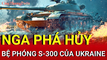 Chiến sự Nga-Ukraine sáng 10/9: Nga phá hủy bệ phóng S-300 của Kiev