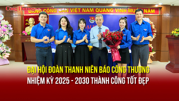 Đại hội Đoàn Thanh niên Báo Công Thương nhiệm kỳ 2025 – 2030 thành công tốt đẹp