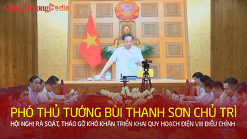 Phó Thủ tướng Bùi Thanh Sơn chủ trì Hội nghị rà soát triển khai Quy hoạch điện VIII điều chỉnh