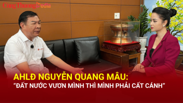 Anh hùng lao động Nguyễn Quang Mâu: ‘Đất nước vươn mình thì mình phải cất cánh’