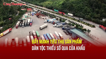 Đẩy mạnh tiêu thụ sản phẩm dân tộc thiểu số qua cửa khẩu