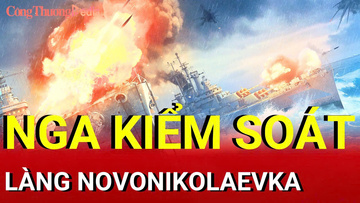 Chiến sự Nga-Ukraine sáng 15/9: Nga kiểm soát làng Novonikolaevka