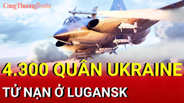 Chiến sự Nga-Ukraine sáng 16/9: 4.300 quân Ukraine tử nạn ở Lugansk