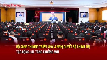 'Bộ tứ Nghị quyết' tạo mũi đột phá, hiện thực hóa 2 mục tiêu 100 năm