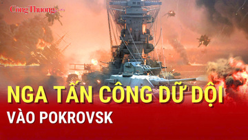 Chiến sự Nga - Ukraine chiều 17/9: Nga tấn công dữ dội vào Pokrovsk