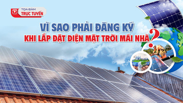 Ngày 18/9: Báo Công Thương tổ chức toạ đàm 'Vì sao phải đăng ký khi lắp đặt điện mặt trời mái nhà?'