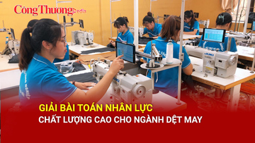 Giải bài toán nhân lực chất lượng cao ngành dệt may