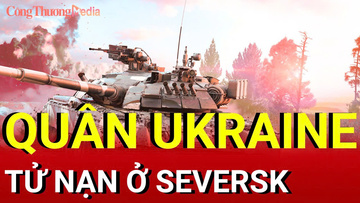 Chiến sự Nga - Ukraine chiều 22/9: Quân Ukraine tử nạn ở Seversk
