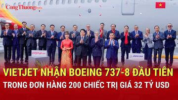 Vietjet nhận Boeing 737-8 đầu tiên trong đơn hàng 200 chiếc trị giá 32 tỷ USD