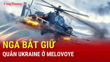 Chiến sự Nga-Ukraine chiều 23/9: Nga bắt giữ quân Ukraine ở Melovoye 