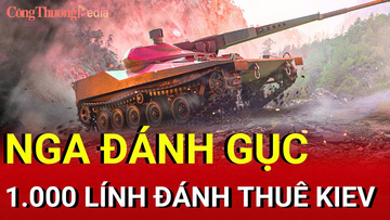 Chiến sự Nga-Ukraine sáng 25/9: Nga đánh gục 1.000 lính đánh thuê Kiev
