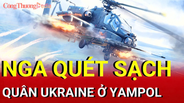 Chiến sự Nga - Ukraine sáng 26/9: Nga 'quét sạch' quân Ukraine ở Yampol