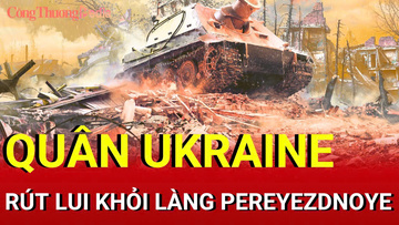 Chiến sự Nga-Ukraine sáng 28/9: Quân Ukraine rút lui ở Sumy