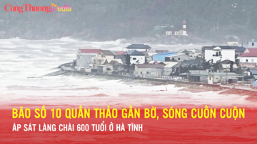 Bão số 10 quần thảo gần bờ, sóng uy hiếp làng chài 600 tuổi ở Hà Tĩnh