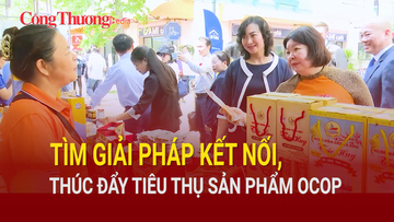Tìm giải pháp kết nối, thúc đẩy tiêu thụ sản phẩm OCOP