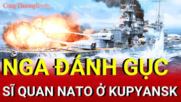 Chiến sự Nga-Ukraine chiều 30/9: Nga hạ gục sĩ quan NATO ở Kupyansk