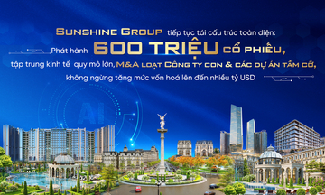 Sunshine Group sau tái cấu trúc: Vốn hóa thứ 2 lĩnh vực bất động sản