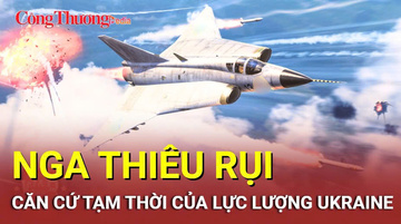Chiến sự Nga-Ukraine tối 1/10: Nga thiêu rụi căn cứ tạm thời Ukraine