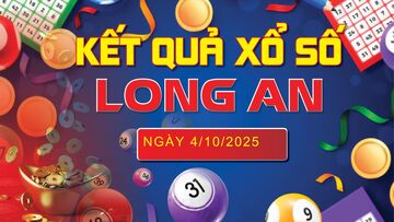XSLA 4/10, trực tiếp kết quả xổ số Long An hôm nay 4/10/2025