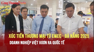 EWEC - Đà Nẵng 2025: Cầu nối để doanh nghiệp Việt vươn ra quốc tế