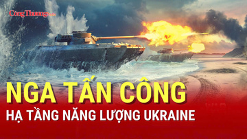 Chiến sự Nga - Ukraine chiều 7/10: Nga tấn công hạ tầng năng lượng Kiev