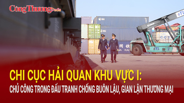 Chi cục Hải quan khu vực I: Chủ công trong đấu tranh chống buôn lậu