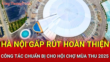Hà Nội gấp rút hoàn thiện công tác chuẩn bị cho Hội chợ Mùa Thu 2025
