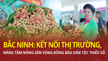 Bắc Ninh: Kết nối thị trường, nâng tầm nông sản dân tộc thiểu số
