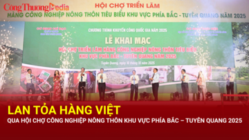 Khai mạc Hội chợ công nghiệp nông thôn khu vực phía Bắc – Tuyên Quang 2025
