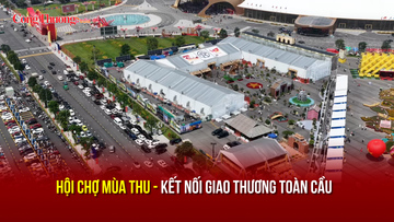Hội chợ Mùa Thu 2025 - Kết nối giao thương toàn cầu