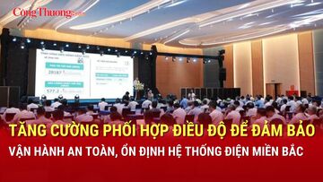 Đẩy mạnh truyền thông chung tay bảo đảm cung ứng điện giai đoạn 2026 - 2027