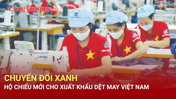Chuyển đổi xanh: Hộ chiếu mới cho xuất khẩu dệt may Việt Nam
