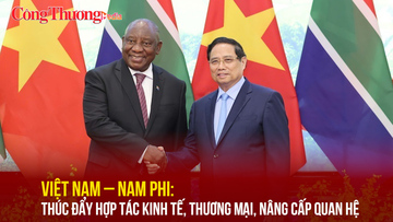 Việt Nam – Nam Phi: Thúc đẩy hợp tác kinh tế, thương mại, nâng cấp quan hệ