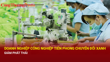 Doanh nghiệp công nghiệp tiên phong chuyển đổi xanh, giảm phát thải