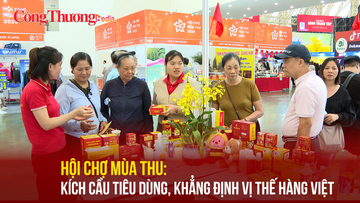 Hội chợ Mùa Thu: Kích cầu tiêu dùng, khẳng định vị thế hàng Việt