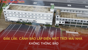 Đắk Lắk: Cảnh báo lắp điện mặt trời mái nhà không thông báo
