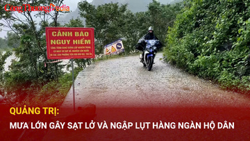 Quảng Trị: Mưa lớn gây sạt lở và ngập lụt hàng ngàn hộ dân