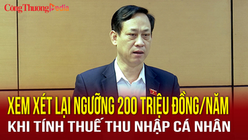 Xem xét lại ngưỡng 200 triệu đồng/năm khi tính thuế thu nhập cá nhân